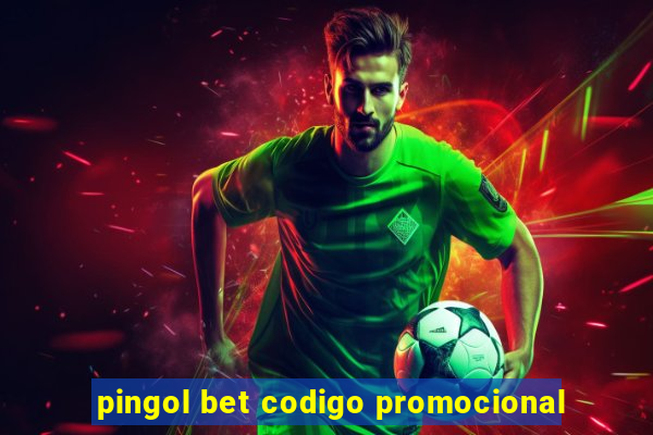 pingol bet codigo promocional